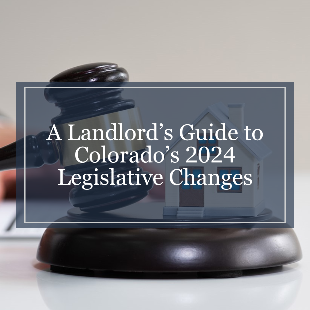 A Landlord’s Guide to Colorado's 2024 Legislative Changes